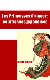 Les Princesses d Amour : courtisanes japonaises