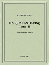 Les Quarante-Cinq II