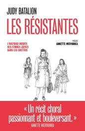 Les Résistantes - L Histoire inédite des femmes juives dans les ghettos