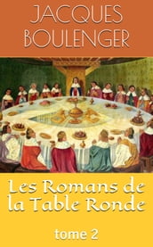 Les Romans de la Table Ronde - tome 2