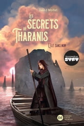 Les Secrets de Tharanis - tome 1, L Île Sans Nom