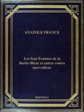 Les Sept Femmes De La Barbe-Bleue Et Autres Contes Merveilleux