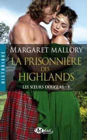 Les Soeurs Douglas, T1 : La Prisonnière des Highlands