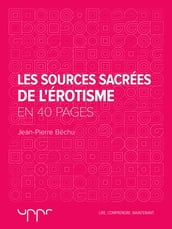 Les Sources Sacrées de l Érotisme - En 40 pages