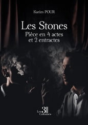 Les Stones - Pièce en 4 actes et 2 entractes