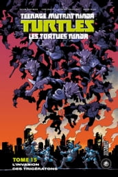 Les Tortues Ninja - TMNT, T15 : L Invasion des Tricératons