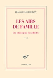 Les airs de famille. Une philosophie des affinités