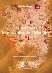 Les artéfacts impossibles de l Histoire