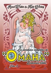 Les aventures complètes d Omaha, danseuse féline - Tome 3