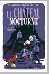 Les aventures d Alduin et Léna - tome 3 Le Château Nocturne