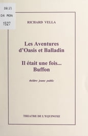 Les aventures d Oasis et Balladin ; Il était une fois... Buffon