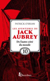 Les aventures de Jack Aubrey - Tome 10 De l autre côté du monde