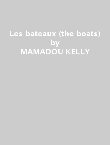 Les bateaux (the boats) - MAMADOU KELLY