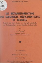 Les biotransformations des substances médicamenteuses et toxiques