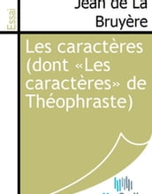 Les caractères (dont «Les caractères» de Théophraste)