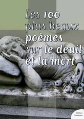 Les cent plus beaux poèmes sur le deuil et la mort