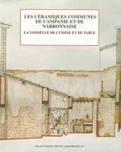 Les céramiques communes de Campanie et de Narbonnaise (Ie s. av. J.-C.- IIe s. ap. J.-C.). La vaisselle de cuisine et de table