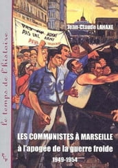Les communistes à Marseille à l apogée de la guerre froide 1949-1954
