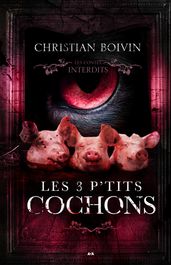 Les contes interdits - Les 3 p tits cochons