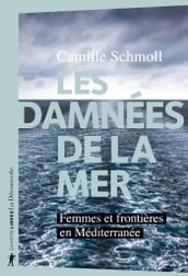 Les damnées de la mer - Femmes et frontières en Méditerranée