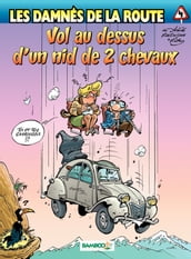 Les damnés de la route - Tome 4 - Vol au dessus d un nid de 2 CV