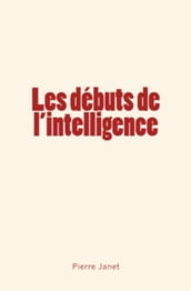 Les débuts de l intelligence