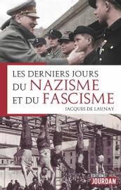 Les derniers jours du nazisme et du fascisme