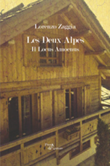 Les deux Alpes. Il locus amoenus - Lorenzo Zaggia