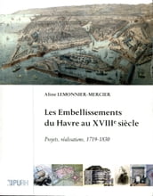 Les embellissements du Havre au XVIIIe siècle