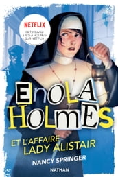 Les enquêtes d Enola Holmes, tome 2 : L affaire Lady Alistair