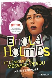 Les enquêtes d Enola Holmes, tome 5 : L énigme du message perdu