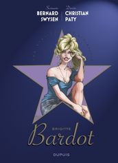 Les étoiles de l histoire - Tome 3 - Brigitte Bardot