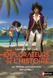 Les femmes pouvaient-elles être pirates ? - Explorateurs de l histoire - Dès 8 ans - Livre numérique