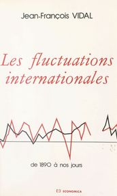 Les fluctuations internationales : de 1890 à nos jours