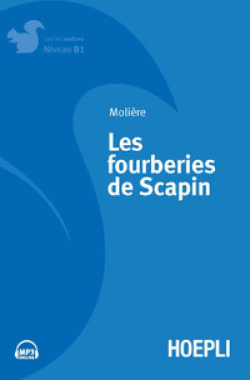 Les fourberies de Scapin. Con File audio per il download - Molière
