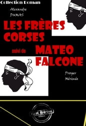 Les frères corses suivi de Matéo Falcone (avec Illustrations) [édition intégrale revue et mise à jour]