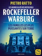 Les grands alliés des Rothschild : Rockefeller et Warburg