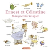 Les imagiers d Ernest et Célestine - Mon premier imagier Ernest et Célestine