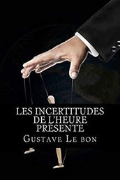 Les incertitudes de l heure présente