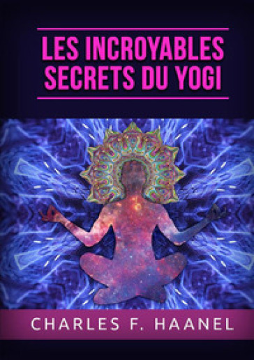 Les incroyable secrets du yogi - Charles Haanel