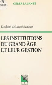 Les institutions du grand âge et leur gestion