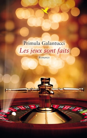 Les jeux sont faits - Primula Galantucci