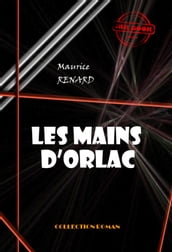 Les mains d Orlac [édition intégrale revue et mise à jour]