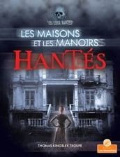 Les maisons et les manoirs hantés (Haunted Houses and Mansions)