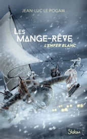 Les mange-Rêve - Tome 1 L enfer blanc