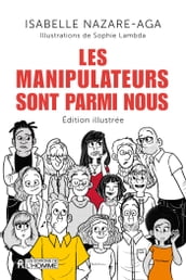 Les manipulateurs sont parmi nous - Édition illustrée