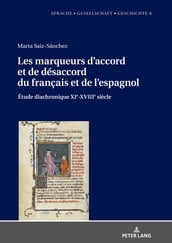 Les marqueurs d accord et de désaccord du français et de l espagnol: Étude diachronique XIe-XVIIIe siècle