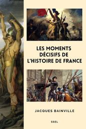 Les moments décisifs de l Histoire de France
