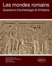 Les mondes romains. Questions d archéologie et d histoire