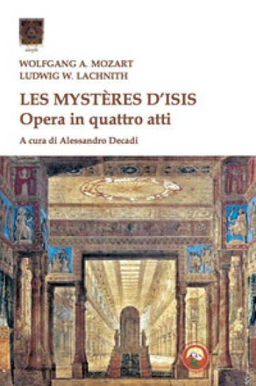 Les mysteres d'Isis. Opera in quattro atti - Wolfgang Amadeus Mozart - Ludwig W. Lachnith